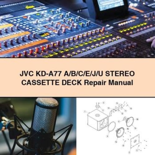 JVC KD-A77 A/B/C/E/J/U Stereo CASSETTE Deck Repair Manual PDF Download