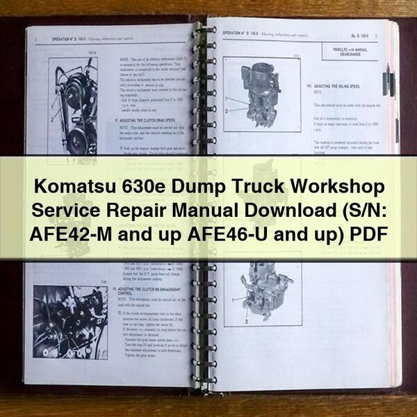 Komatsu 630e Dump Truck Workshop Service Repair Manual  (S/N: AFE42-M and up AFE46-U and up)