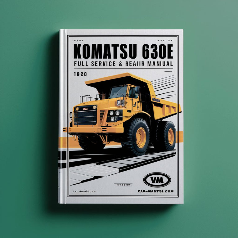 Komatsu 630E DUMP Truck Full Service & Repair Manual