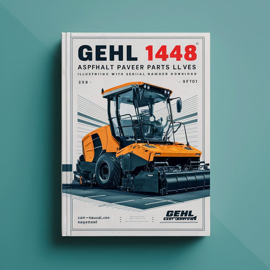 Gehl 1448 Asphalt Paver Illustrated Master Parts List Manual  (Beginning with Serial Number 18101)