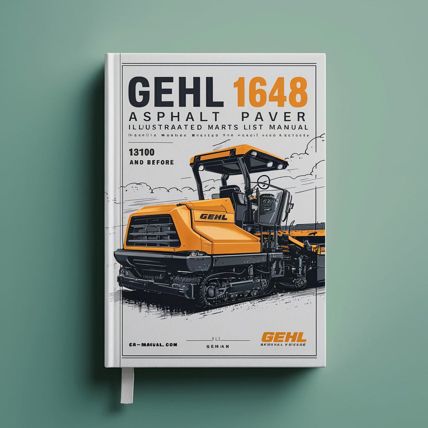 Gehl 1648 Asphalt Paver Illustrated Master Parts List Manual  (Serial Number 13100 and before)