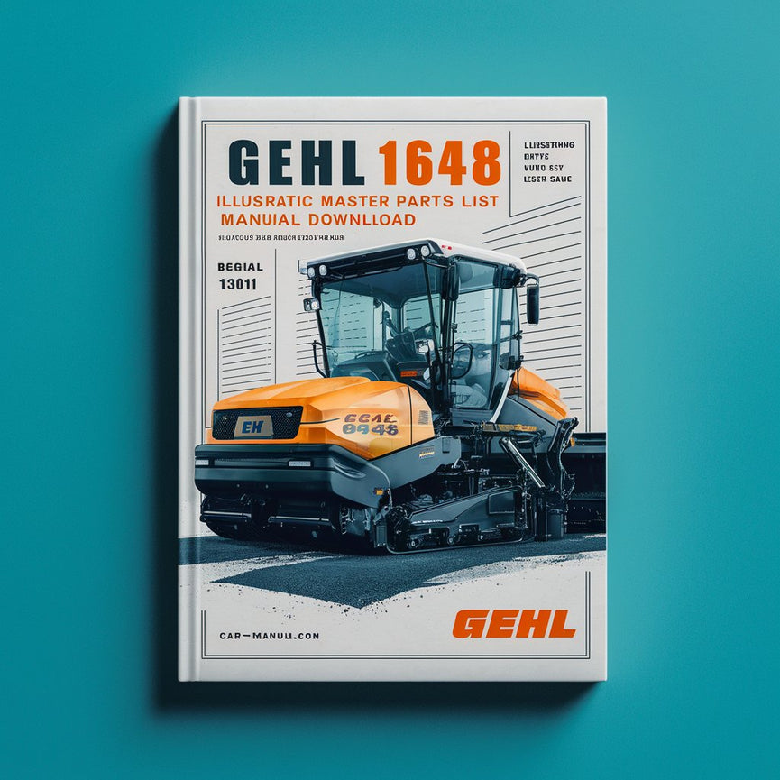 Gehl 1648 Asphalt Paver Illustrated Master Parts List Manual  (Beginning with Serial Number 13101)