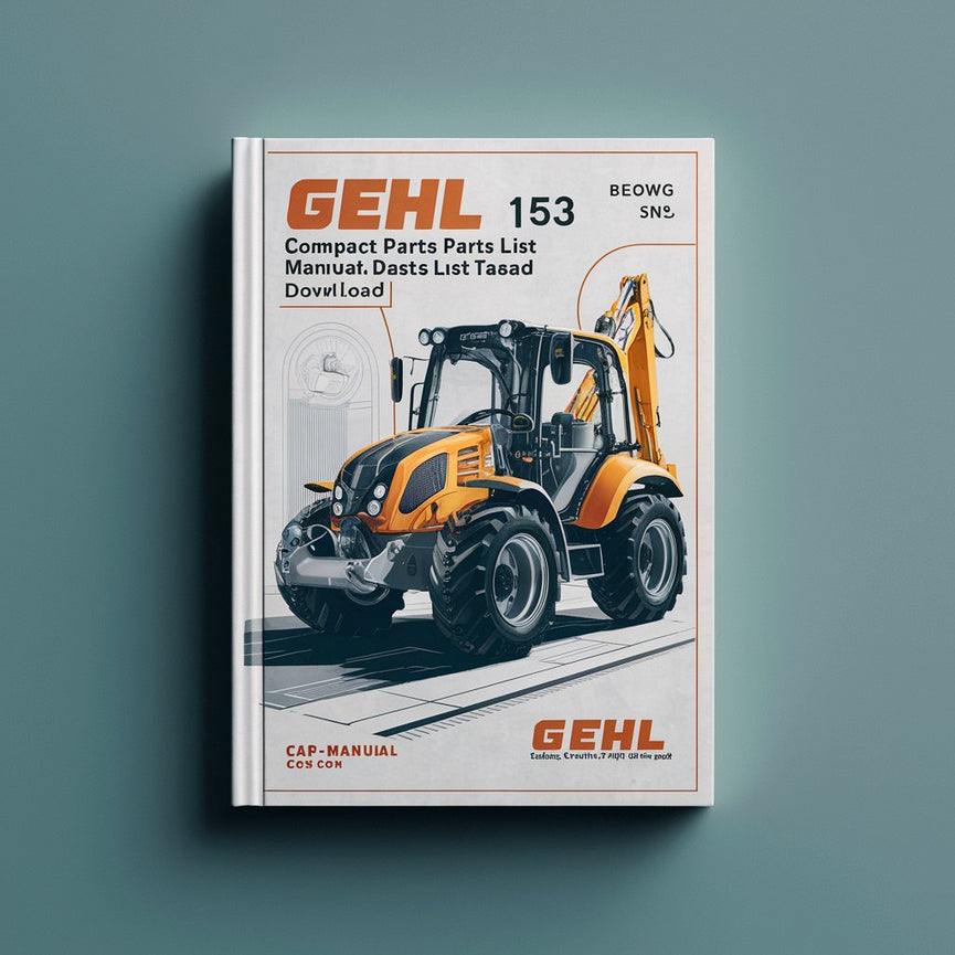 Gehl 153 Compact Excavator Illustrated Master Parts List Manual  (Beginning SN: AB00440 )