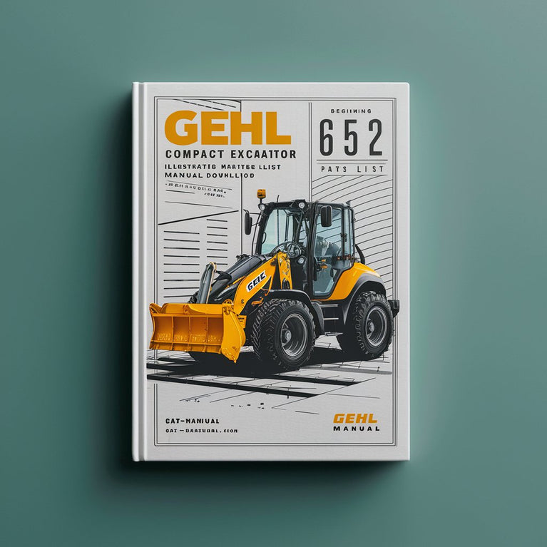 Gehl 652 Compact Excavator Illustrated Master Parts List Manual  (Beginning Serial Number: AB00473)