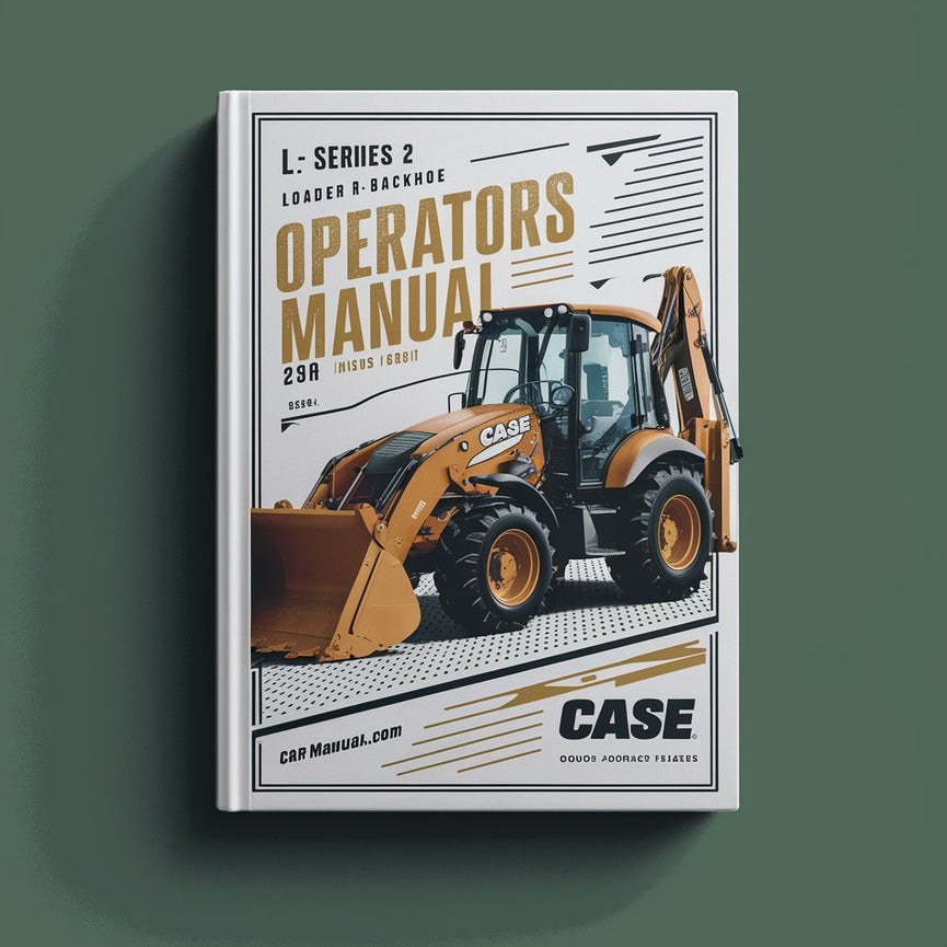 Case L Series 2 Loader Backhoe Operators Manual