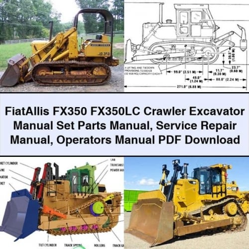 FiatAllis FX350 FX350LC Crawler Excavator Manual Set Parts Manual Service Repair Manual Operators Manual PDF Download