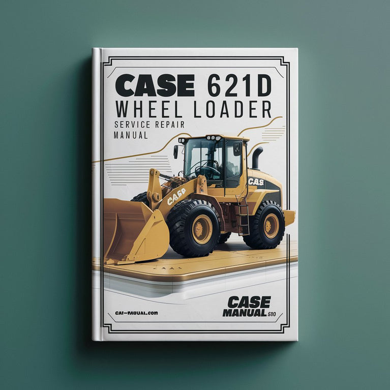 CASE 621D Wheel Loader Service Repair Manual