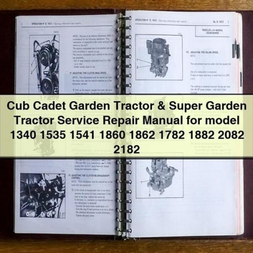 Manuel de réparation et d'entretien des tracteurs de jardin Cub Cadet et Super Garden pour les modèles 1340 1535 1541 1860 1862 1782 1882 2082 2182 Télécharger le PDF