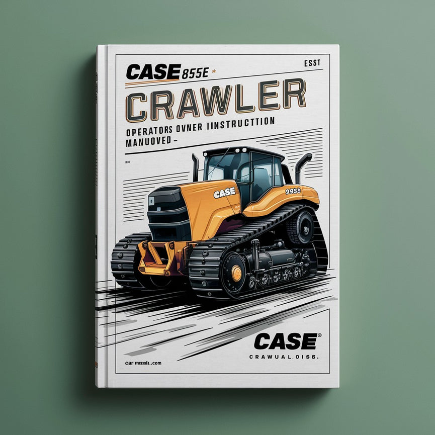 Case 855E Crawler Operators Owner Instruction Manual-Improved-PDF