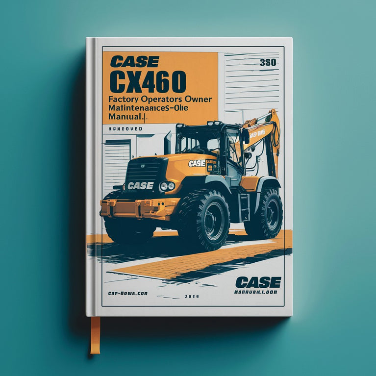 Case CX460 Excavator Factory Operators Owner Maintenance Manual-Improved-PDF