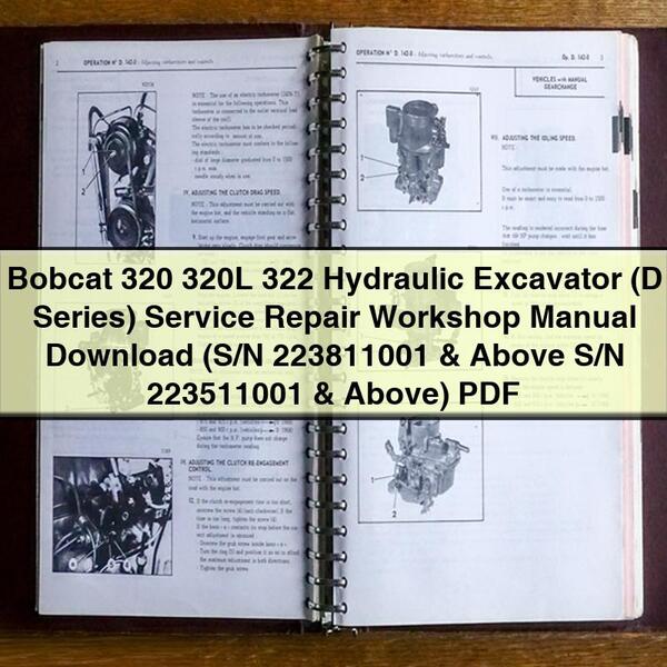 Bobcat 320 320L 322 Hydraulic Excavator (D Series) Service Repair Workshop Manual  (S/N 223811001 & Above S/N 223511001 & Above)