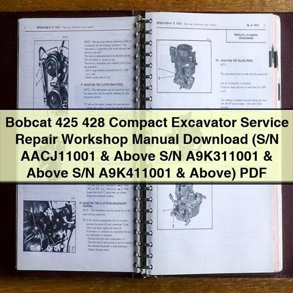 Bobcat 425 428 Compact Excavator Service Repair Workshop Manual  (S/N AACJ11001 & Above S/N A9K311001 & Above S/N A9K411001 & Above)