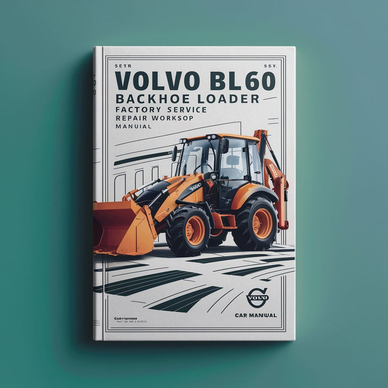 Volvo BL60 Backhoe Loader Factory Service Repair Workshop Manual