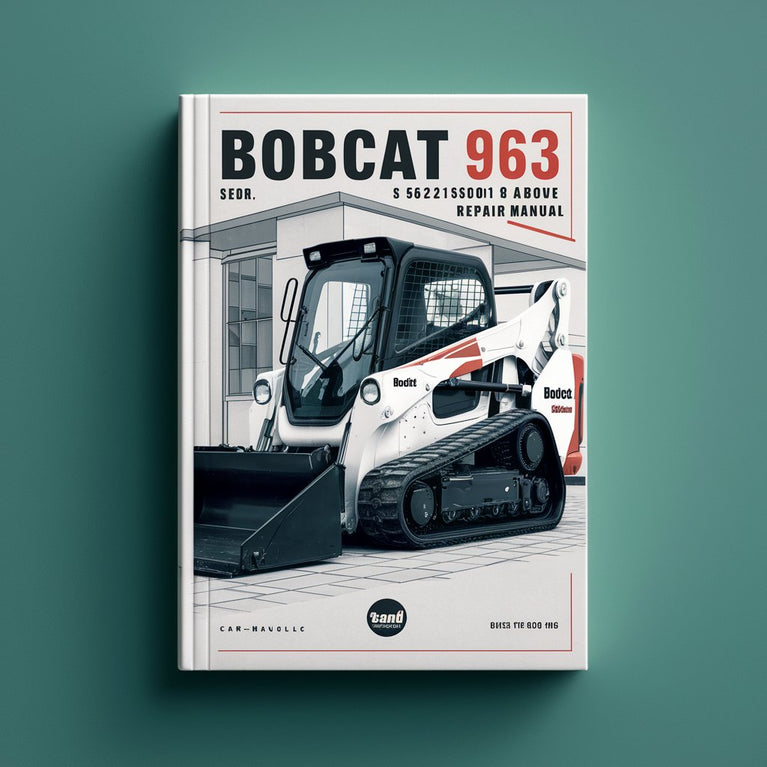 BOBCAT 963 SN 562215001 & Above Service Repair Manual