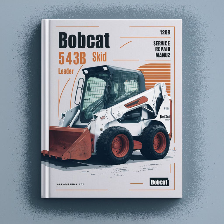 Manuel de réparation et d'entretien de la chargeuse compacte BOBCAT 543B SN 511111001 et supérieure