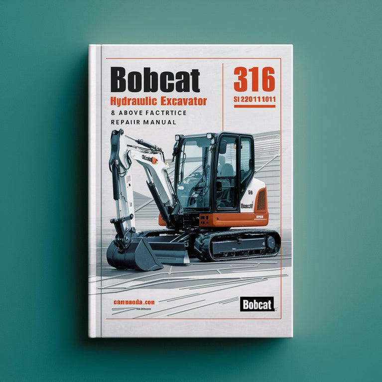 BOBCAT 316 HYDRAULIC Excavator SN 522811001 & Above Factory Service Repair Manual