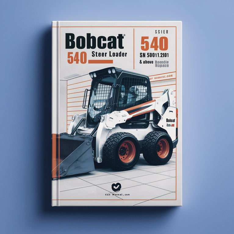 Manuel de réparation et d'entretien d'usine de la chargeuse compacte BOBCAT 540 SN 501012001 et supérieure