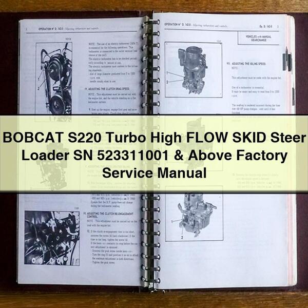 BOBCAT S220 Turbo High FLOW SKID Steer Loader SN 523311001 & Above Factory Service Repair Manual