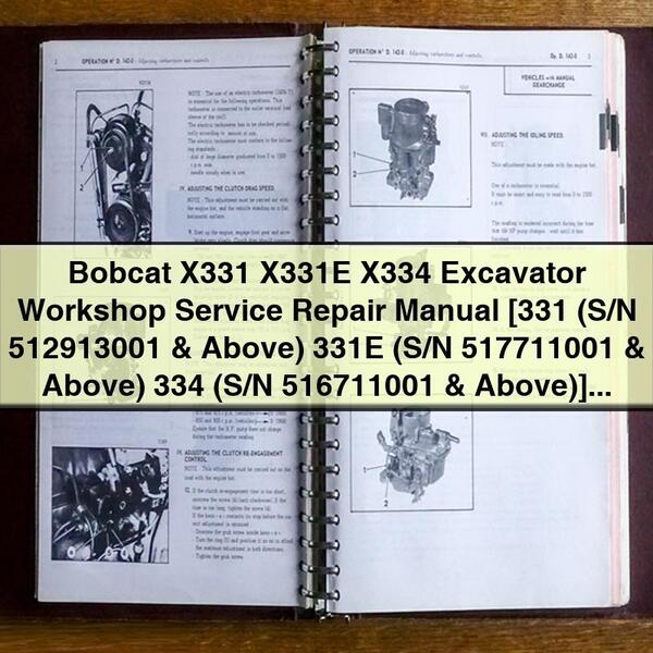 Bobcat X331 X331E X334 Excavator Workshop Service Repair Manual [331 (S/N 512913001 & Above) 331E (S/N 517711001 & Above) 334 (S/N 516711001 & Above)]