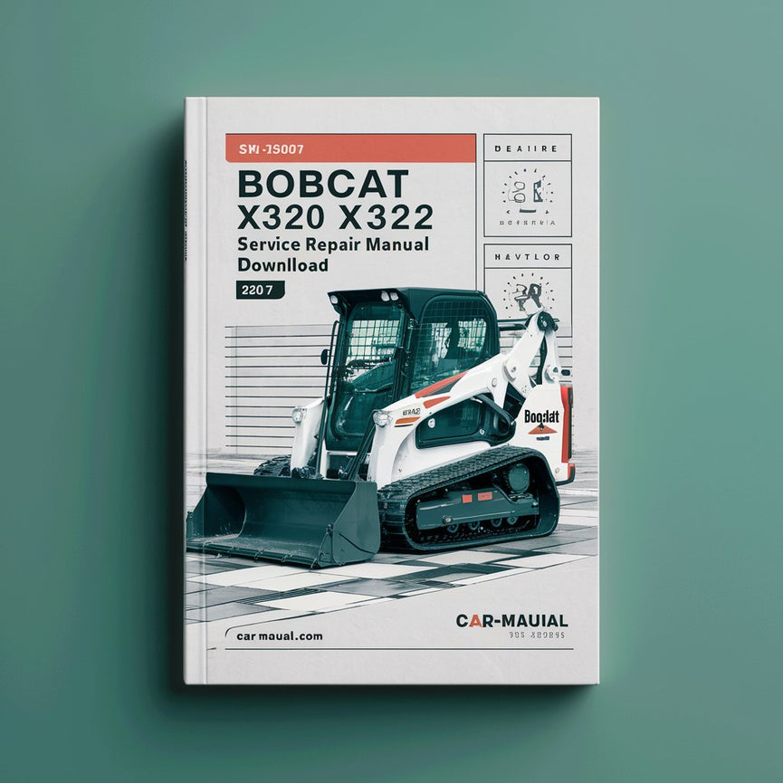 Bobcat X320 X322 Excavator Service Repair Manual  (S/N: 562313001 & Above S/N: 517811001 & Above)