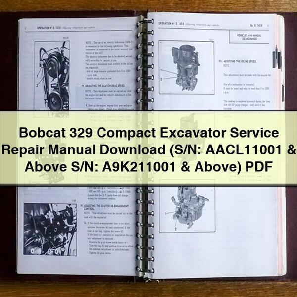 Manual de servicio y reparación de la excavadora compacta Bobcat 329 (número de serie: AACL11001 y superiores, número de serie: A9K211001 y superiores)