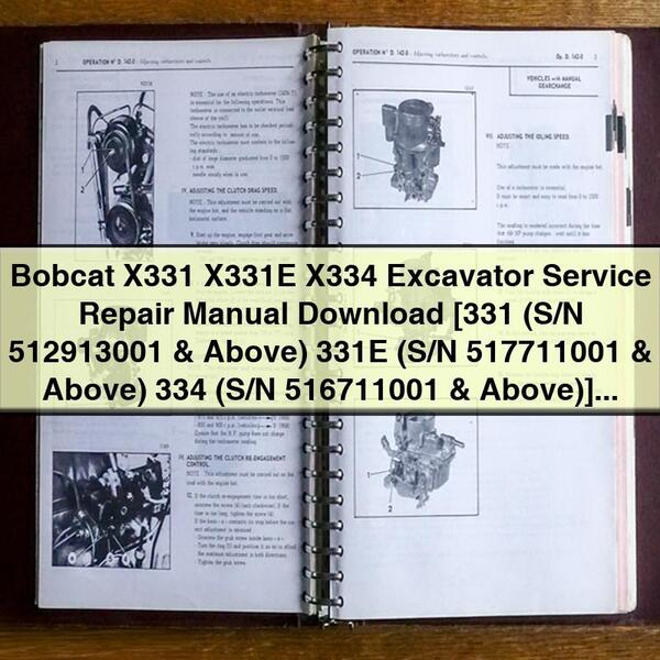 Bobcat X331 X331E X334 Excavator Service Repair Manual  [331 (S/N 512913001 & Above) 331E (S/N 517711001 & Above) 334 (S/N 516711001 & Above)]