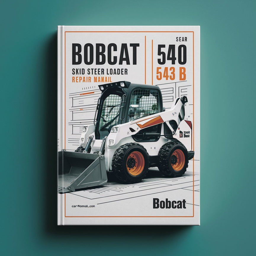 Bobcat 540 543 543B Skid Steer Loader Service Repair Manual