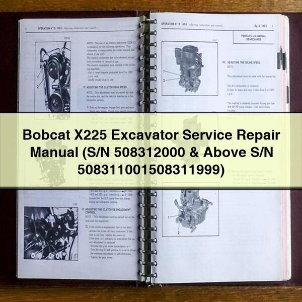 Manuel de réparation et d'entretien de l'excavatrice Bobcat X225 (numéro de série 508312000 et supérieur au numéro de série 508311001508311999)