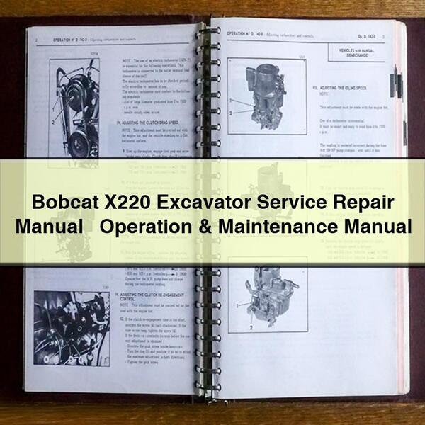 Bobcat X220 Excavator Service Repair Manual + Operation & Maintenance Manual