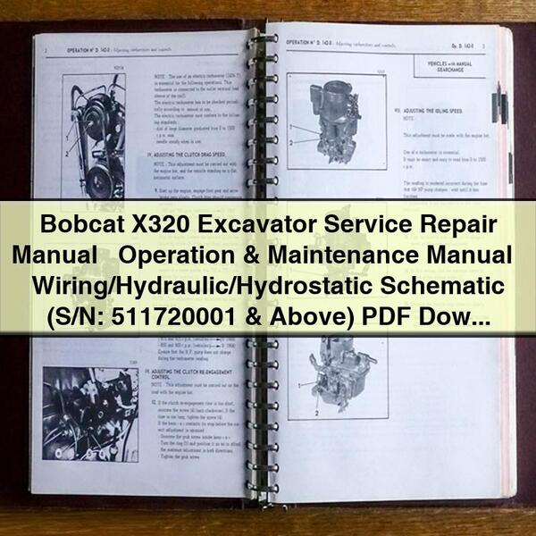 Manual de servicio y reparación de la excavadora Bobcat X320 + Manual de operación y mantenimiento + Esquema de cableado/hidráulico/hidrostático (N.° de serie: 511720001 y superiores)