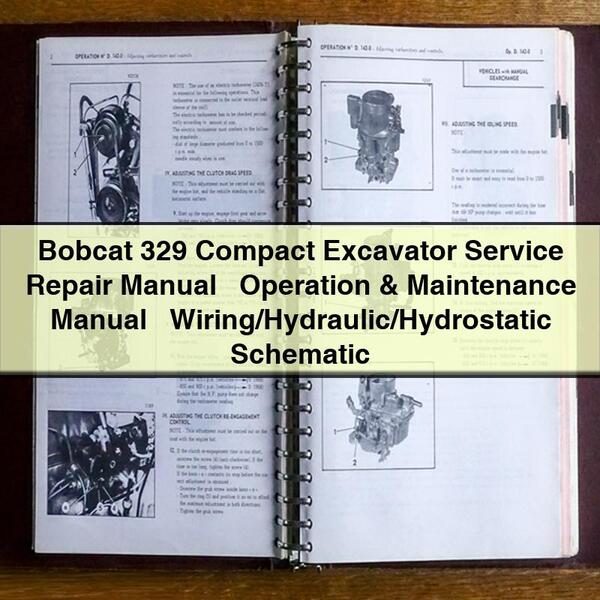 Manuel de réparation et d'entretien de la pelle compacte Bobcat 329 + Manuel d'utilisation et d'entretien + Schéma de câblage/hydraulique/hydrostatique