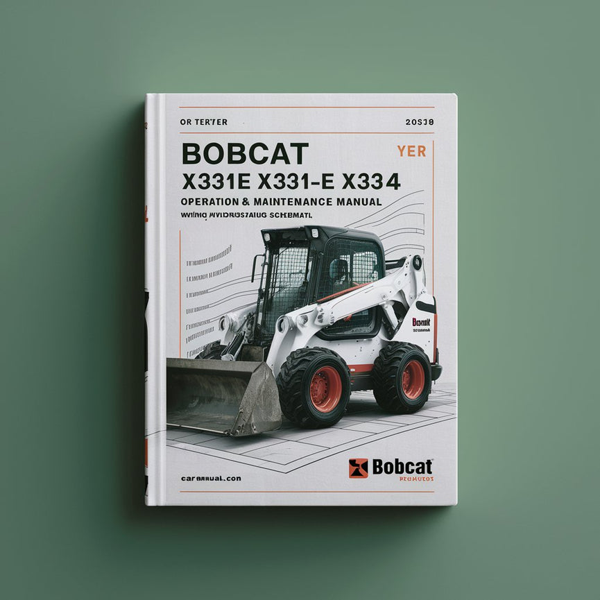 Manuel de réparation et d'entretien de la pelle compacte Bobcat X331 X331E X334 + Manuel d'utilisation et d'entretien + Schéma de câblage/hydraulique/hydrostatique