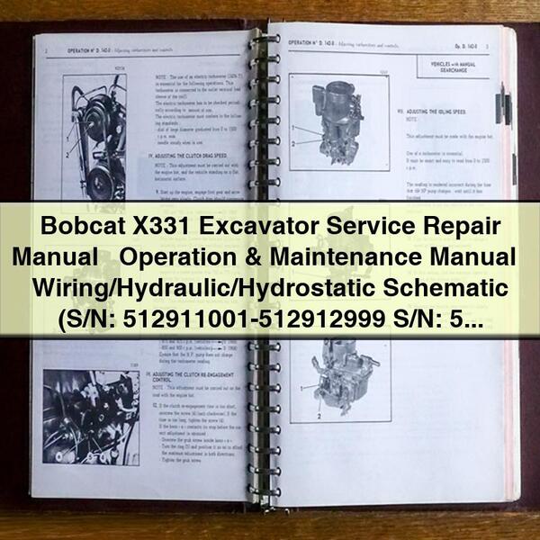 Manuel de réparation et d'entretien de l'excavatrice Bobcat X331 + Manuel d'utilisation et d'entretien + Schéma de câblage/hydraulique/hydrostatique (S/N : 512911001-512912999 S/N : 511920001 et