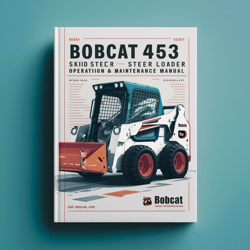 Bobcat 450 453 Skid Steer Loader Service Repair Manual + Operation & Maintenance Manual + Wiring/Hydraulic/Hydrostatic Schematic