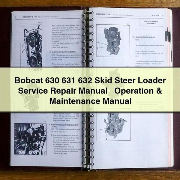 Manuel de réparation et d'utilisation de la chargeuse compacte Bobcat 630 631 632 + Manuel d'utilisation et d'entretien