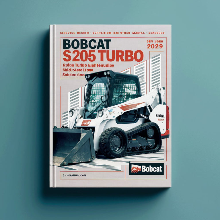 Bobcat S205 Turbo S205 Turbo High Flow Skid-Steer Loader Service Repair Manual + Operation & Maintenance Manual + Wiring/Hydraulic/Hydrostatic Schematic