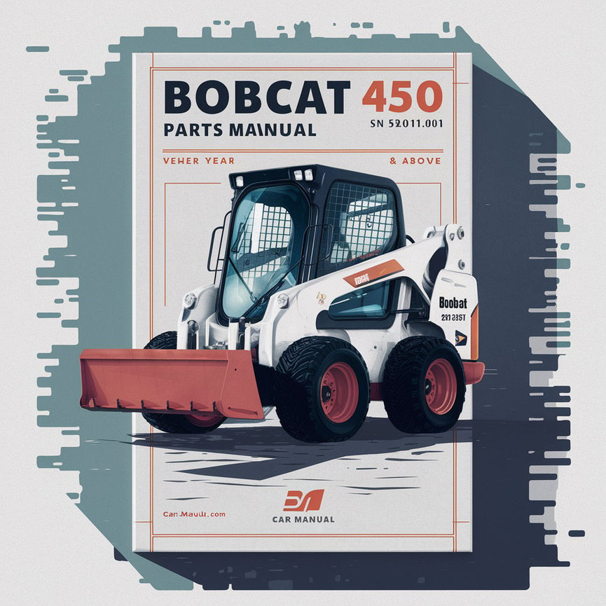 Bobcat 450 F Loader Parts Manual SN 562011001 & Above