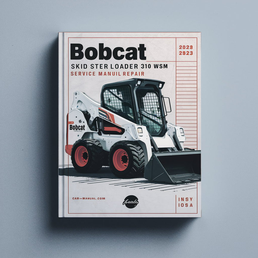 Manuel d'entretien et de réparation de la chargeuse compacte Bobcat 310 WSM