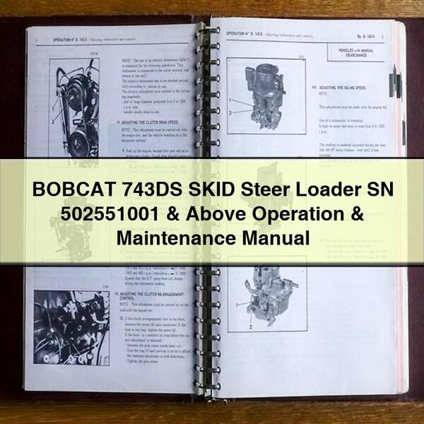 BOBCAT 743DS SKID Steer Loader SN 502551001 & Above Operation & Maintenance Manual