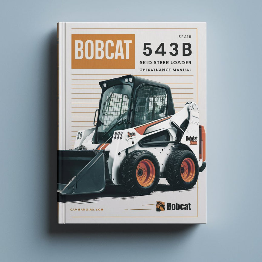 BOBCAT 543B SKID Steer Loader Operation & Maintenance Manual