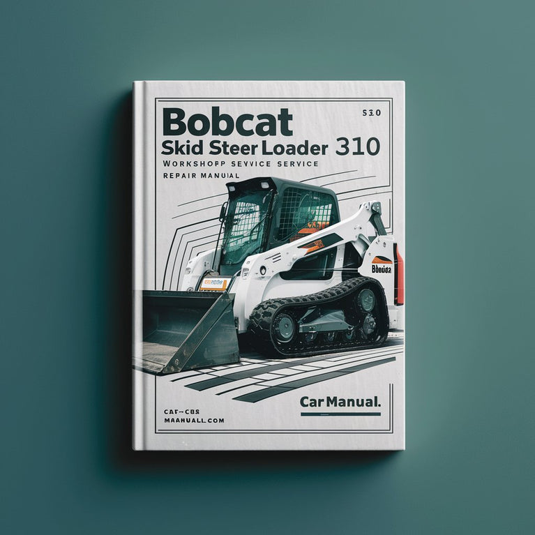 Manuel de réparation et d'entretien de l'atelier de la chargeuse compacte Bobcat 310