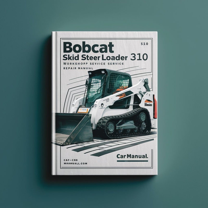 Manuel de réparation et d'entretien de l'atelier de la chargeuse compacte Bobcat 310