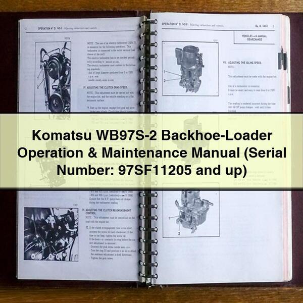 Manuel d'utilisation et d'entretien de la chargeuse-pelleteuse Komatsu WB97S-2 (numéro de série : 97SF11205 et plus)