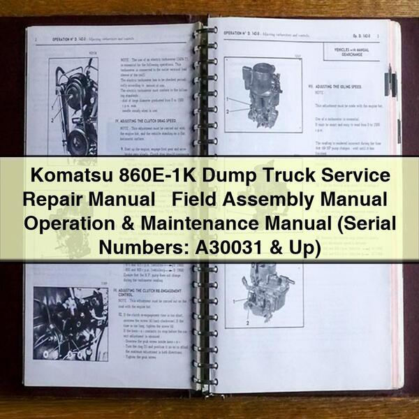 Manuel de réparation et d'entretien du camion à benne basculante Komatsu 860E-1K + Manuel d'assemblage sur le terrain + Manuel d'utilisation et d'entretien (numéros de série : A30031 et plus)