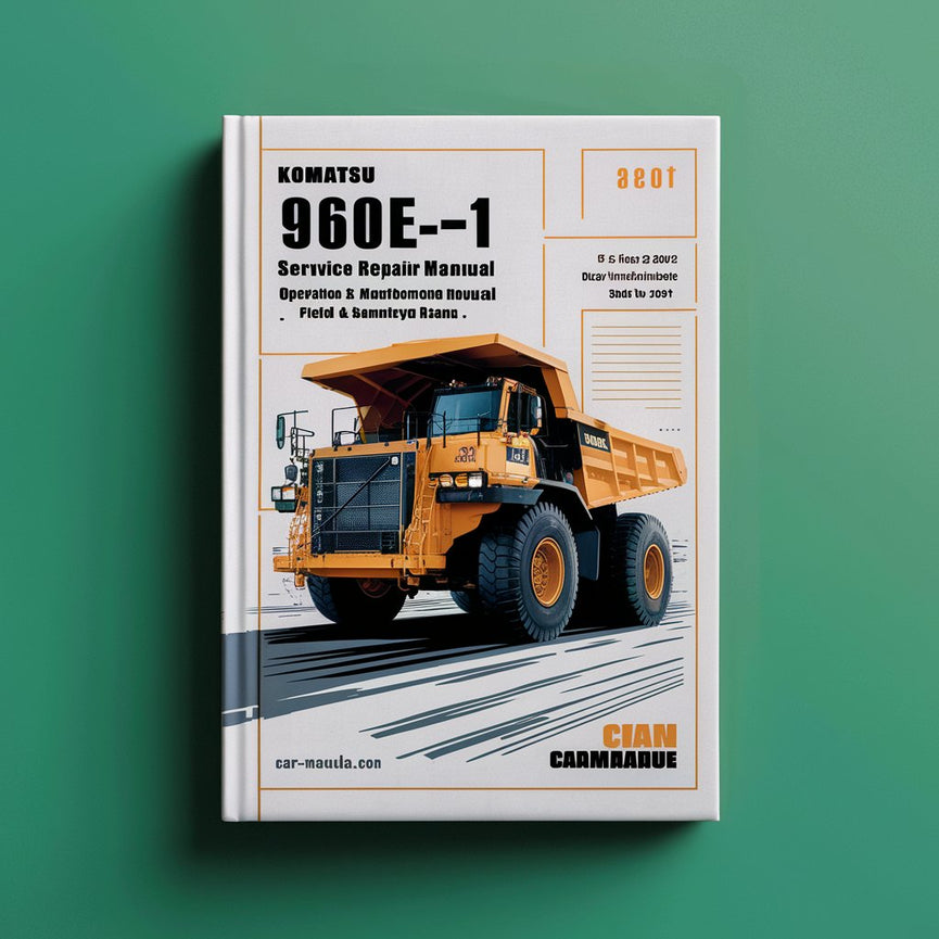 Manual de servicio y reparación del camión volquete Komatsu 960E-1 + Manual de operación y mantenimiento + Manual de ensamblaje en campo (Número de serie: A30025 y posteriores)