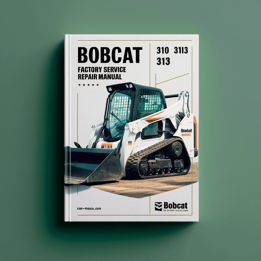 Manuel de réparation et d'entretien d'usine Bobcat 310 313