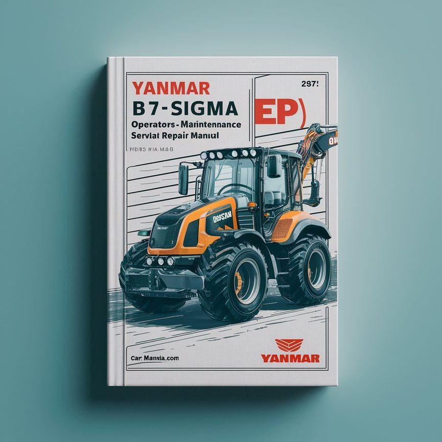 Yanmar B7-Sigma (EP) Excavator Operators & Maintenance Service Repair Workshop Manual