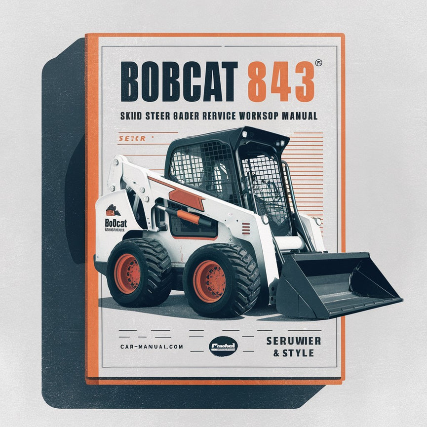 Bobcat 843 Skid Steer Loader Service Repair Workshop Manual