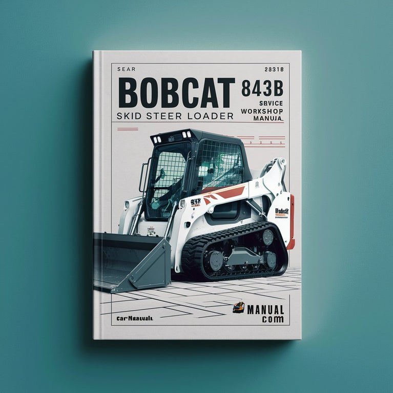 Bobcat 843B Skid Steer Loader Service Repair Workshop Manual