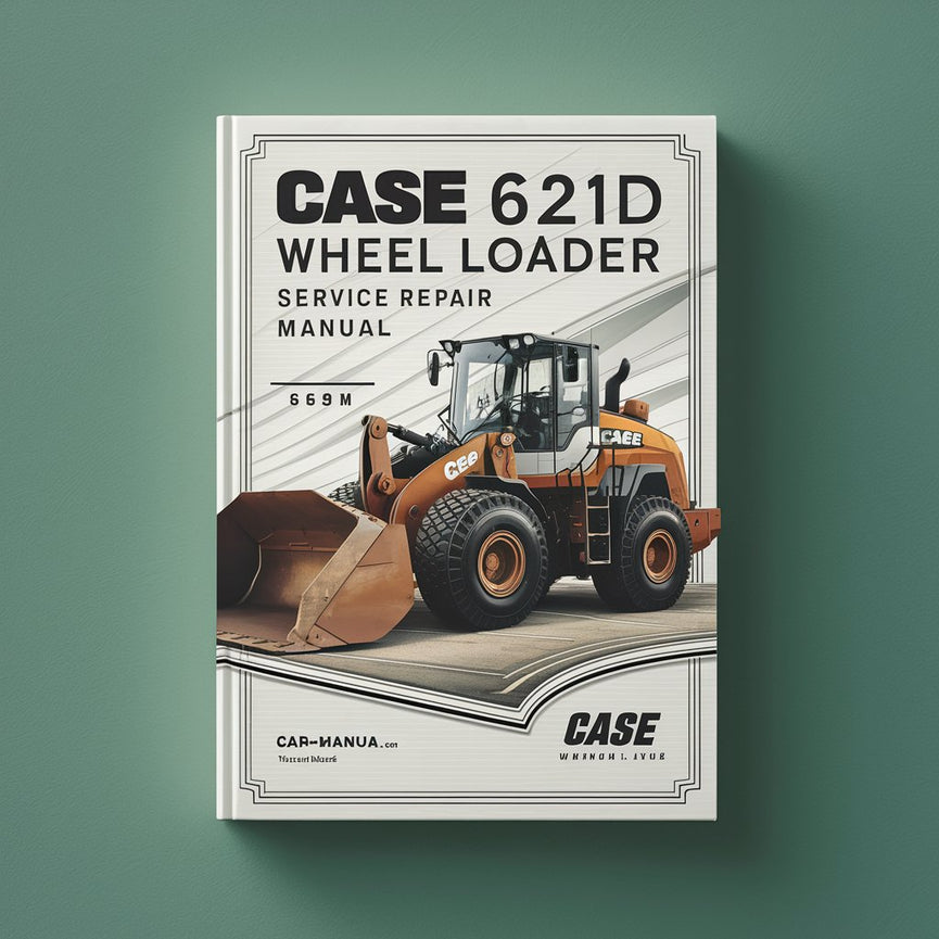 Case 621D Wheel Loader Service Repair Manual